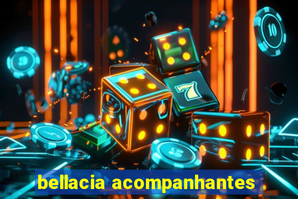 bellacia acompanhantes